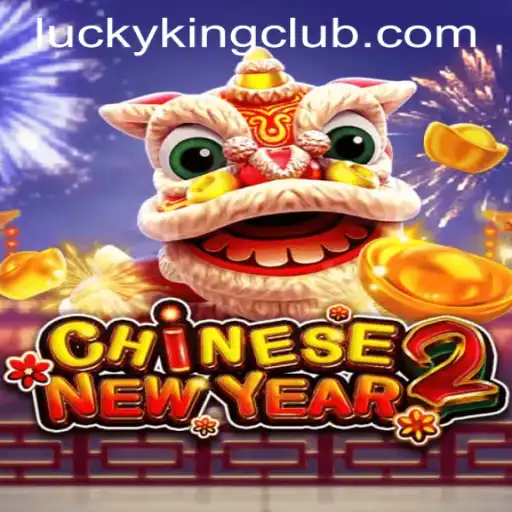 Discover the Exciting World of CHINESENEWYEAR2 at LUCKYKING CLUB