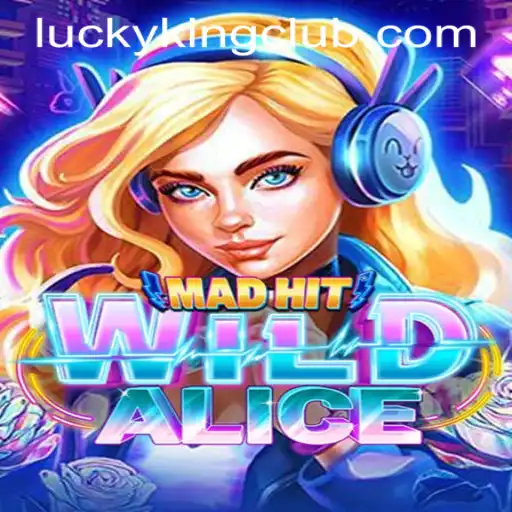 MadHitWildAlice: A Thrilling Adventure in the LUCKYKING CLUB