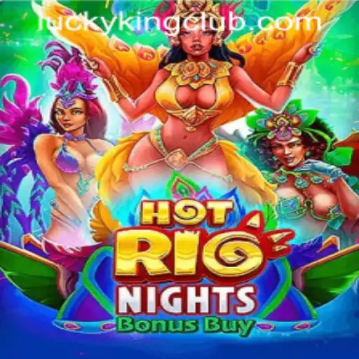 Dive into the Excitement of HotRioNightsBonusBuy with LUCKYKING CLUB