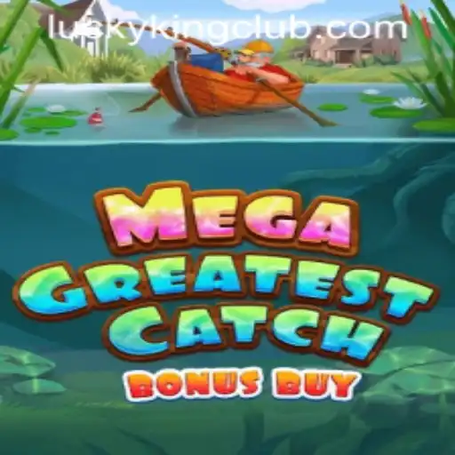 Explore the Thrills of MegaGreatestCatchBonusBuy at LUCKYKING CLUB